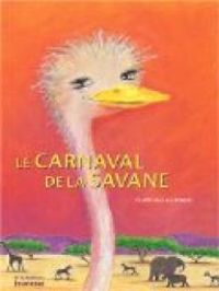 Couverture du livre Le carnaval de la savane - Florence Guiraud