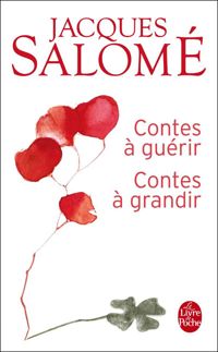 Couverture du livre Contes à guérir, contes à grandir - Jacques Salome