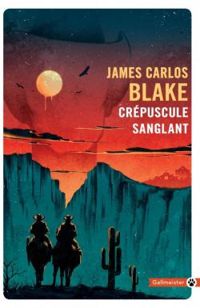 James-carlos Blake - Crépuscule sanglant