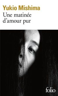 Yukio Mishima - Une matinée d'amour pur