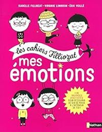 Isabelle Filliozat - Virginie Limousin - Les Cahiers Filliozat : Mes émotions