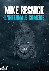 Couverture du livre L'infernale comédie - Mike Resnick