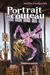 Couverture du livre Portrait au couteau - Malika Ferdjoukh