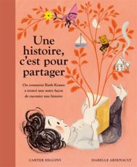 Isabelle Arsenault - Une histoire,  c'est pour partager