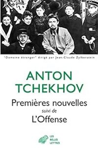 Couverture du livre Premières nouvelles (suivi de) L'Offense - Anton Tchekhov