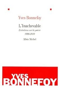 Yves Bonnefoy - L'inachevable : Entretiens sur la poésie 1990-2010