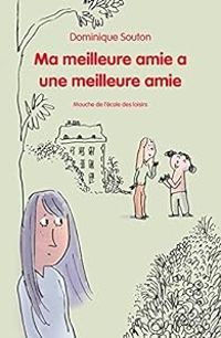 Dominique Souton - Ma meilleure amie a une meilleure amie