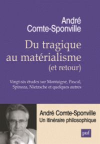 Andre Comte Sponville - Du tragique au matérialisme (et retour) 