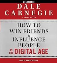 Dale Carnegie - How to Win Friends and Influence People in the Digital Age