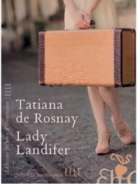 Tatiana De Rosnay - Lady Landifer