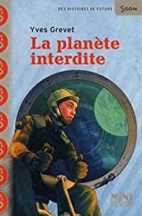 Couverture du livre La planète interdite - Yves Grevet