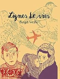 Couverture du livre Lignes de vies - Birgit Weyhe