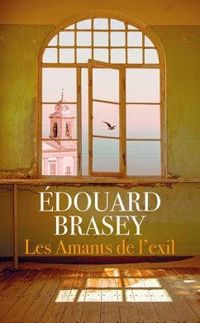 Edouard Brasey - Les amants de l'exil