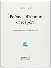 Silvina Ocampo - Poèmes d'amour désespéré