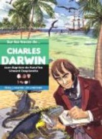 Couverture du livre Sur les traces de : Charles Darwin - Jean Baptiste De Panafieu