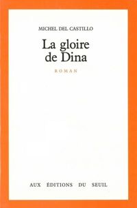 Michel Del Castillo - La Gloire de Dina