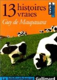 Couverture du livre 13 histoires vraies - Guy De Maupassant