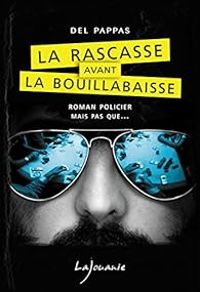 Gilles Del Pappas - La rascasse avant la bouillabaisse