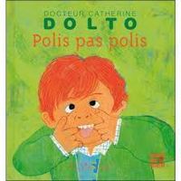 Couverture du livre Polis, pas polis - Catherine Dolto Tolitch - Colline Faure Poiree