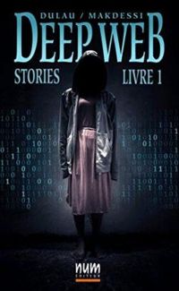 Couverture du livre Deep-Web Stories - Pierre Dulau - Sham Makdessi