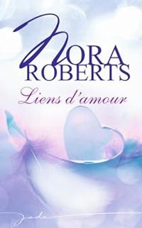 Nora Roberts - Liens d'amour