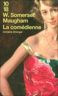 William Somerset Maugham - La comédienne