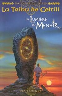 Evelyne Brisou Pellen - La lumière du menhir