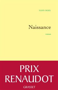 Couverture du livre Naissance: Roman - Prix Renaudot 2013 - Yann Moix