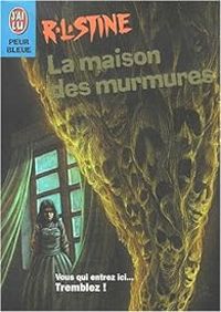 Robert Lawrence Stine - La Maison des murmures