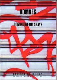 Dominique Delahaye - Bombes