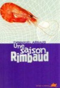 Emmanuel Arnaud - Une saison Rimbaud