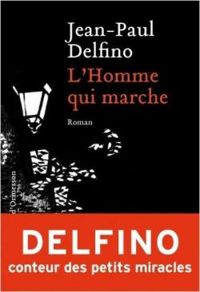 Jean Paul Delfino - L'homme qui marche