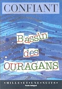 Raphal Confiant - Bassin des ouragans