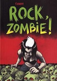  Tanxxx - Rock, zombie !