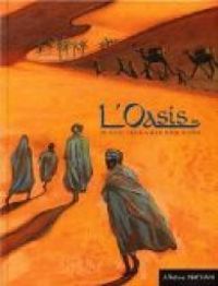 Couverture du livre L'oasis - Thierry Lenain - Olivier Andre