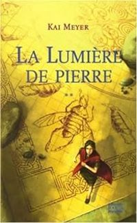 Kai Meyer - La Lumière de pierre