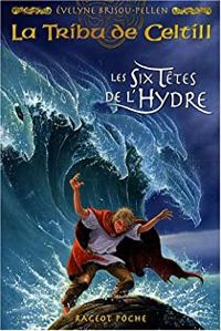 Evelyne Brisou Pellen - Les six têtes de l'hydre