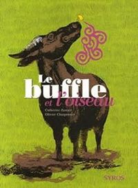 Couverture du livre Le buffle et l'oiseau - Catherine Zarcate - Olivier Charpentier