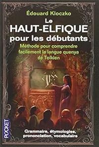 Edouard Kloczko - Le Haut Elfique pour les débutants 