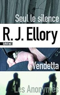 Couverture du livre Seul le silence - Vendetta - Les Anonymes - R J Ellory