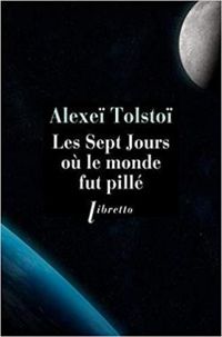 Couverture du livre Les sept jours où le monde fut pillé - Alexis Nikolaievitch Tolstoi