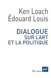 Douard Louis - Ken Loach - Dialogue sur l'art et la politique