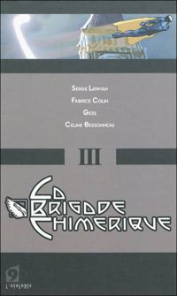 Couverture du livre La Brigade Chimerique - Livre III - Serge Lehman - Fabrice Colin - Gess 