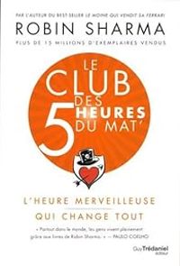 Robin Shilp Sharma - Le Club des 5 heures du mat' 