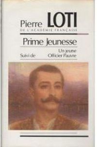 Pierre Loti - Prime Jeunesse - Un Jeune Officier Pauvre