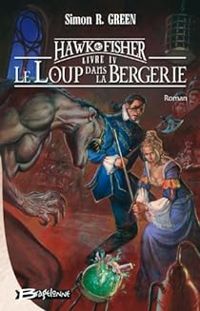 Simon R Green - Le loup dans la bergerie