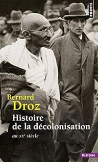 Couverture du livre Histoire de la décolonisation : Au XXe siècle - Bernard Droz