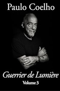 Paulo Coelho - Guerrier de Lumière