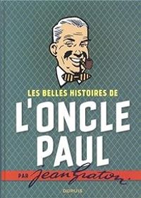 Couverture du livre Jean Graton illustre l'Oncle Paul, Intégrale  - Jean Graton