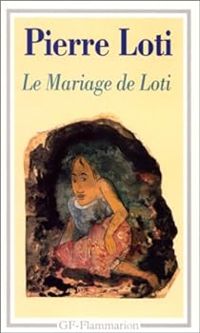 Pierre Loti - Le mariage de Loti